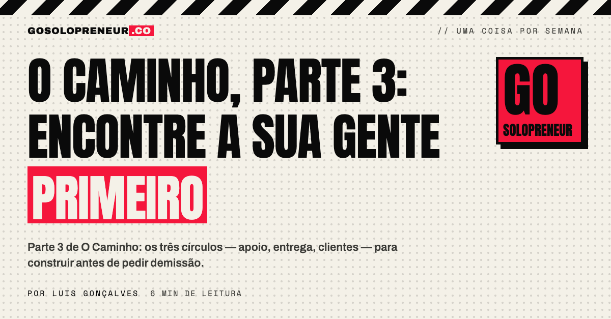 O Caminho, Parte 3: encontre a sua gente primeiro