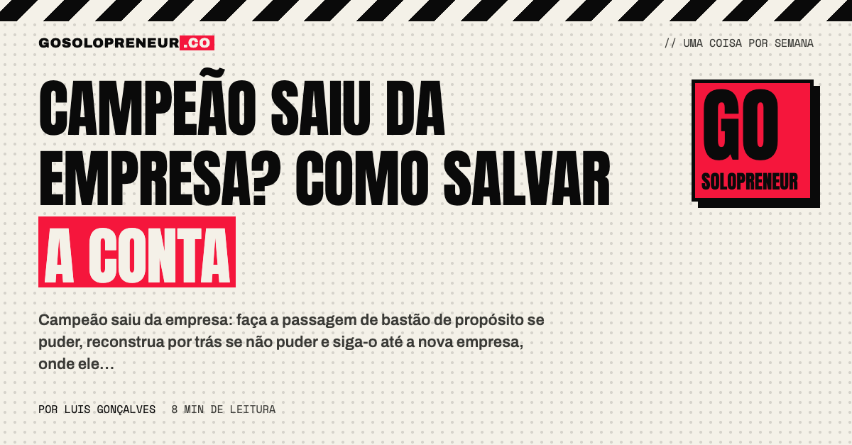 O que fazer quando o campeão saiu da empresa e salvar a conta