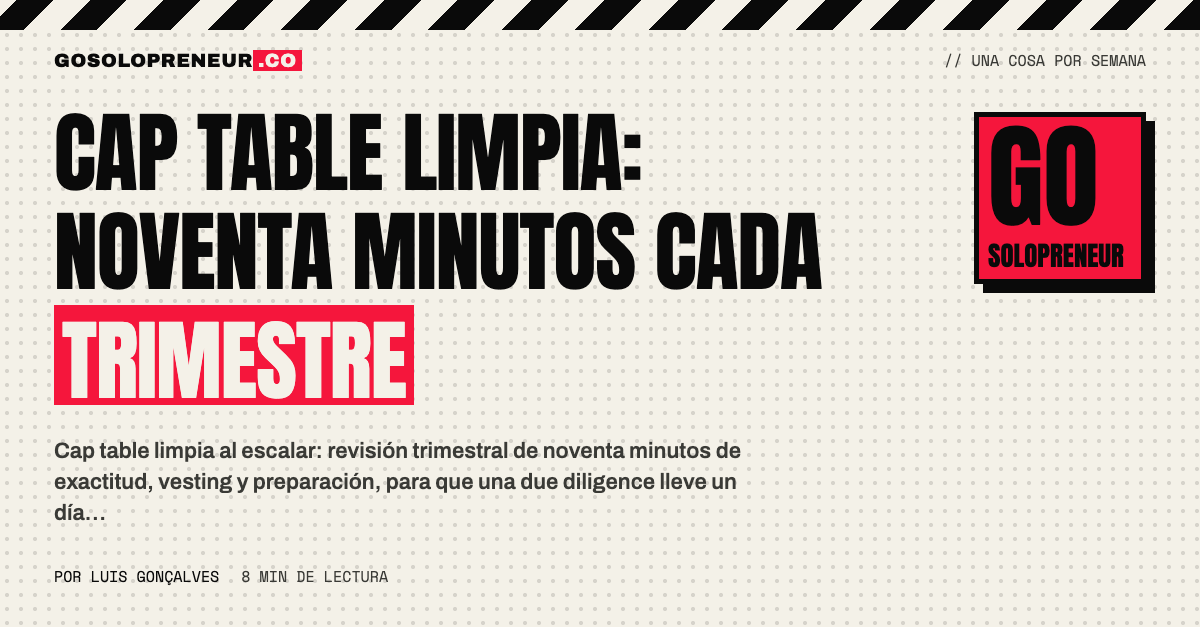 Cap table limpia: revisión trimestral de exactitud, vesting y preparación