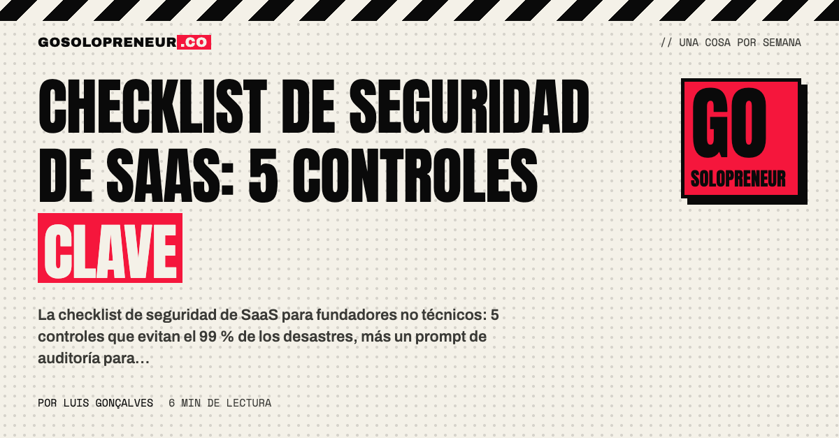 Checklist de seguridad de SaaS: cinco controles que evitan el 99 % de los desastres