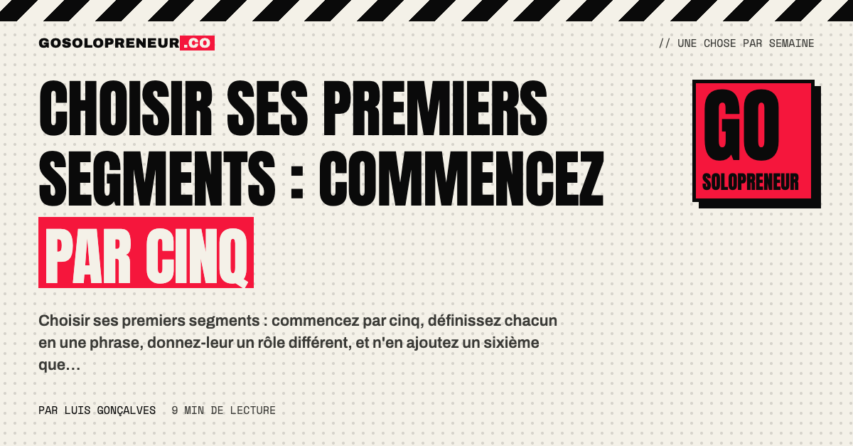 Illustration : choisir ses premiers segments, commencer par cinq