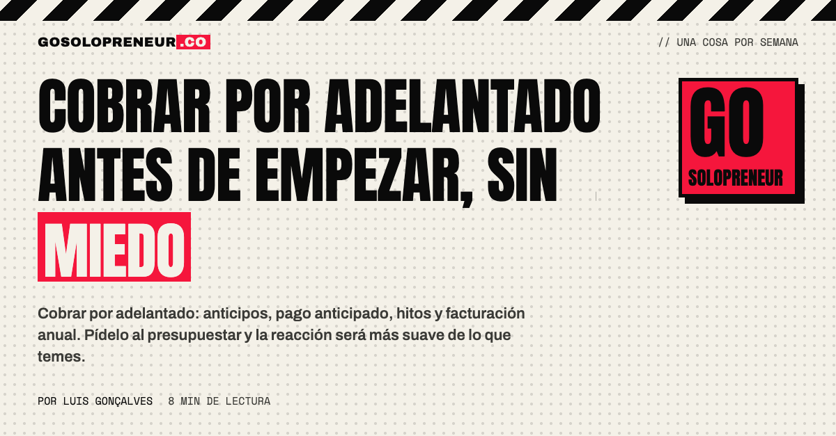 Cobrar por adelantado antes de empezar el trabajo: anticipo, hitos y facturación anual