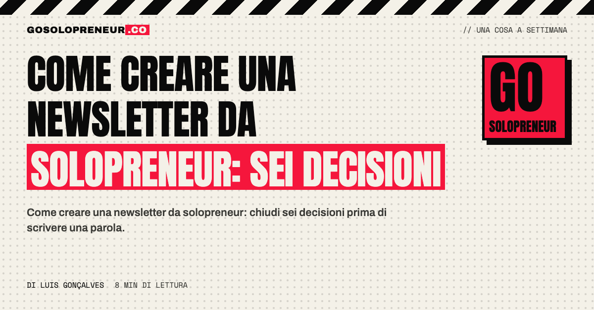 Come creare una newsletter da solopreneur: sei decisioni