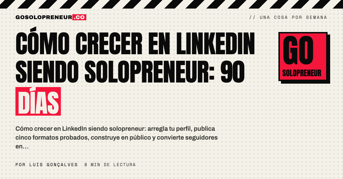 Cómo crecer en LinkedIn: plan de 90 días para solopreneurs