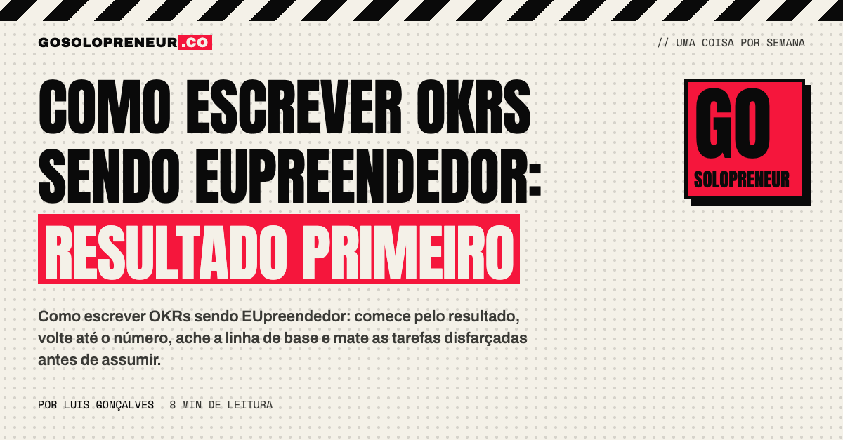 Como escrever OKRs: do resultado ao número, com a linha de base antes da meta