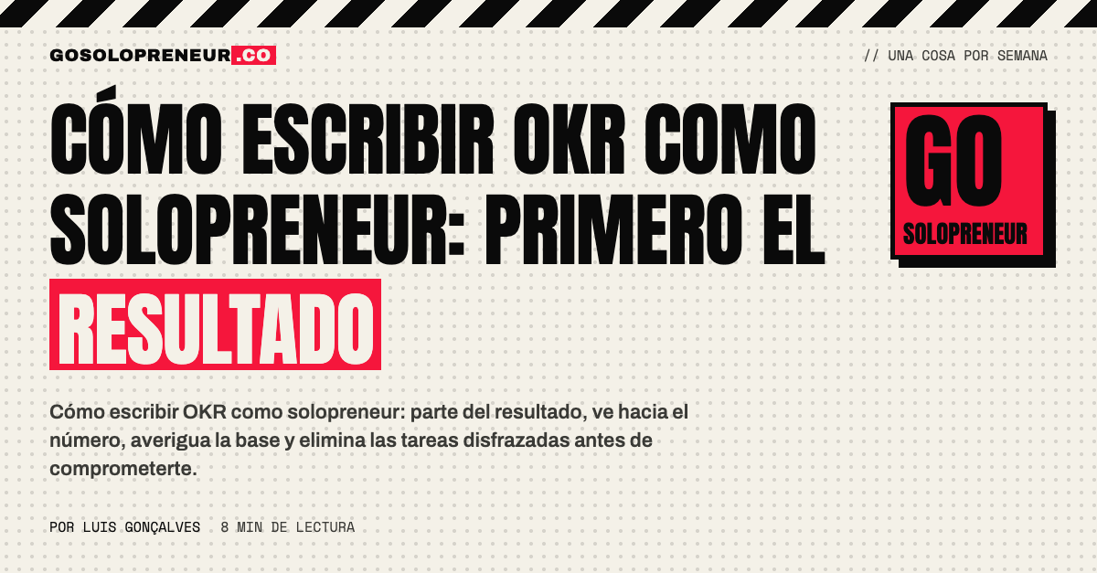 Cómo escribir OKR como solopreneur: un objetivo con tres resultados clave medibles