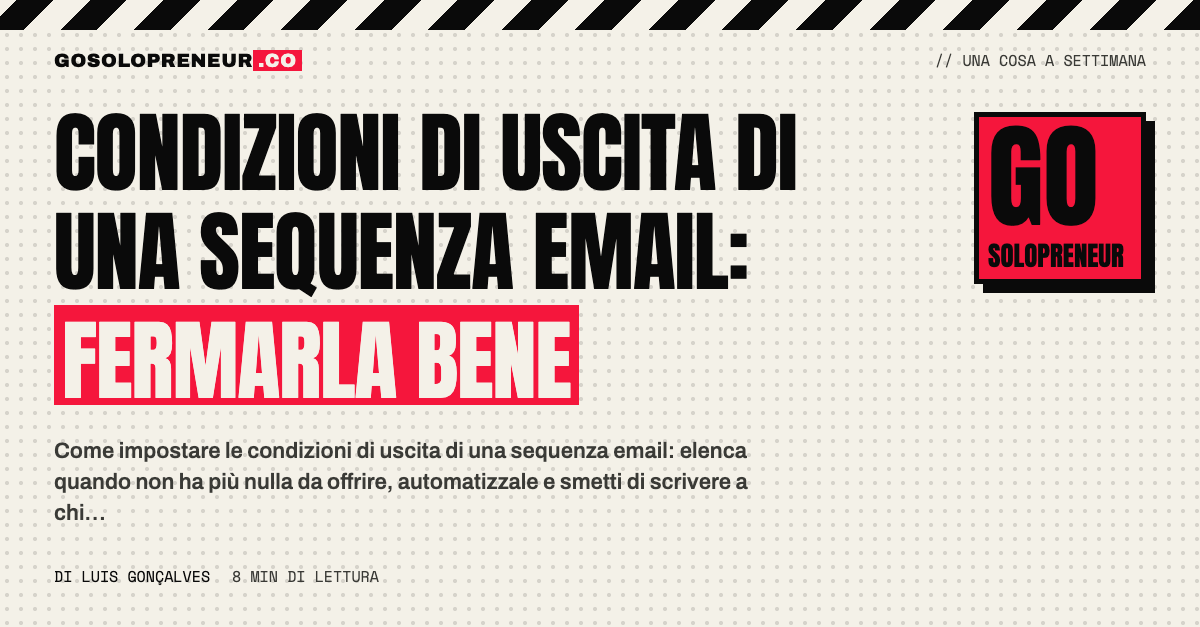 Condizioni di uscita di una sequenza email: elenco dei momenti in cui fermarla, da automatizzare