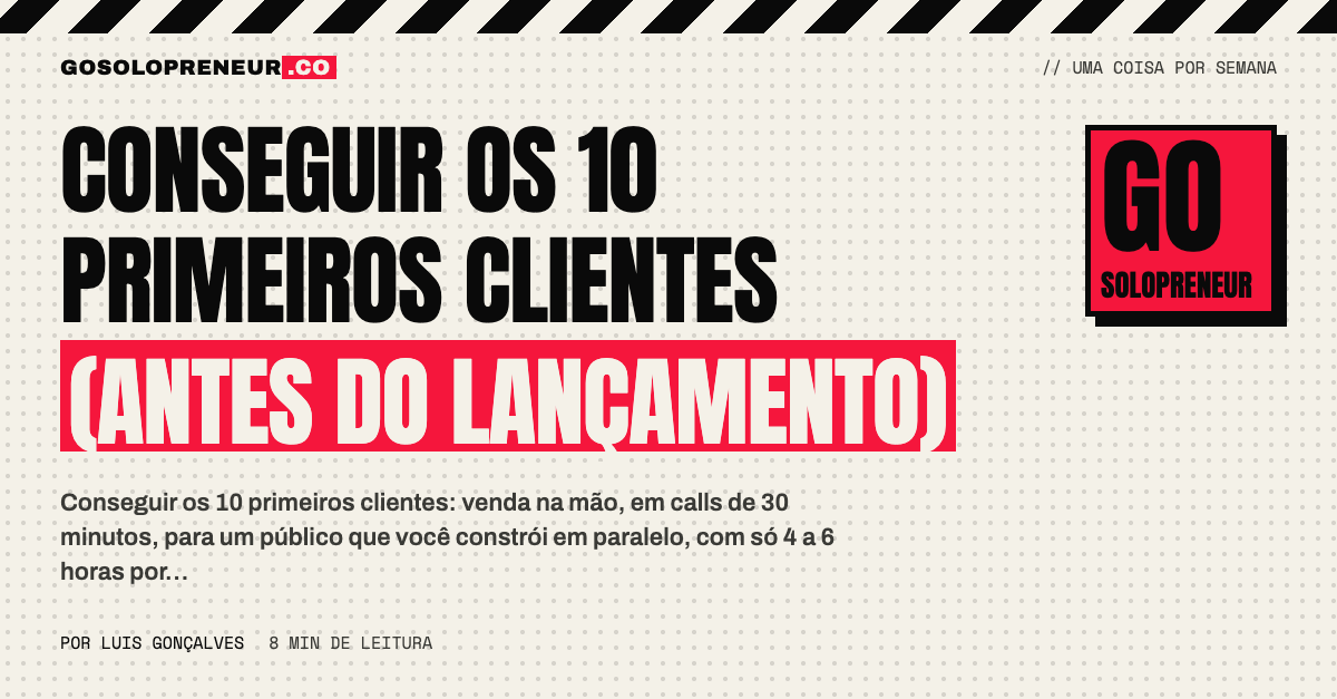 Conseguir os 10 primeiros clientes (antes do lançamento)