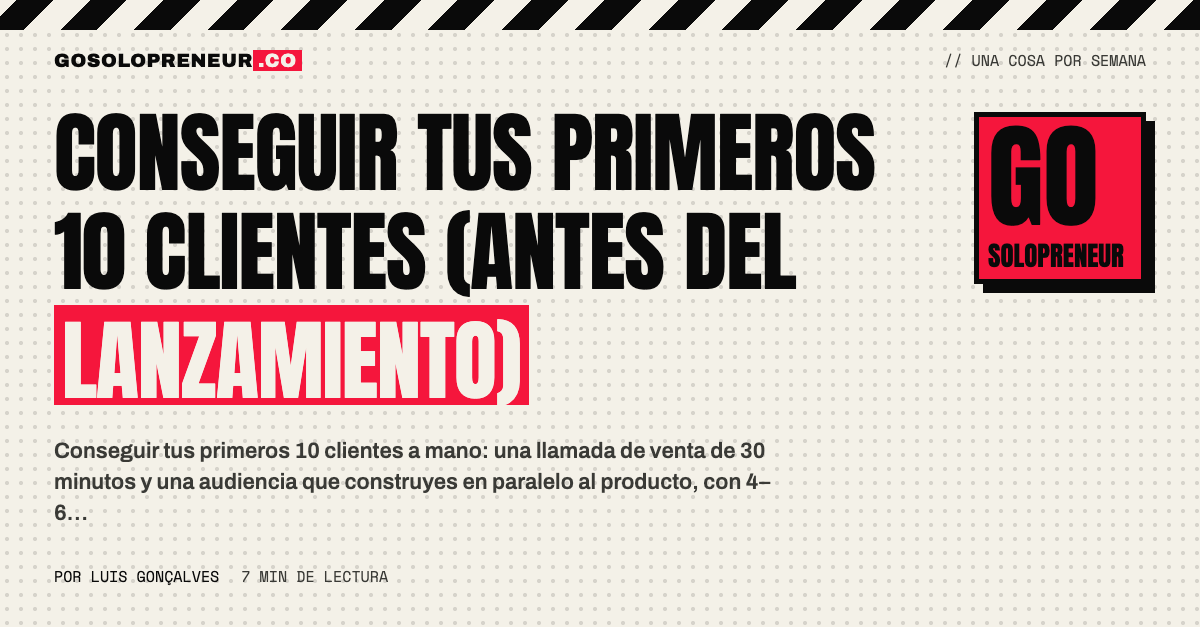 Conseguir tus primeros 10 clientes antes del lanzamiento, vendiendo a mano