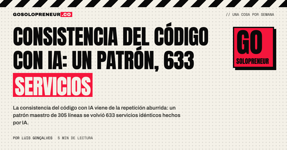 Un patrón maestro replicado en 633 servicios idénticos construidos con IA