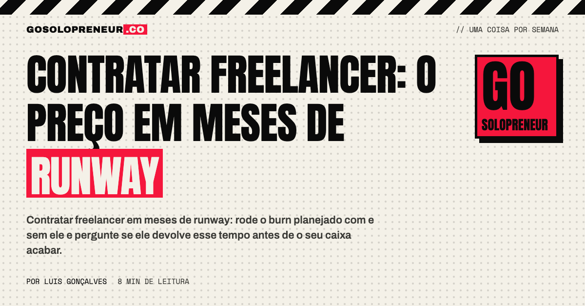 Contratar freelancer: como dar preço em meses de runway, não em reais