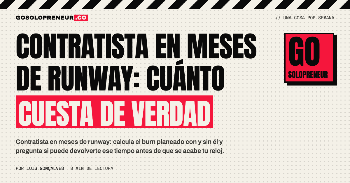 Contratista en meses de runway: el precio se mide en tiempo, no en euros