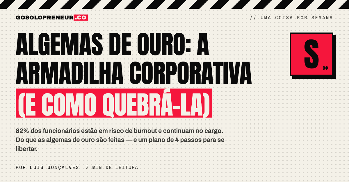 Algemas de Ouro: A Armadilha Corporativa (e Como Quebrá-la)
