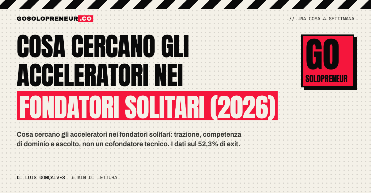 Cosa cercano gli acceleratori nei fondatori solitari nel 2026