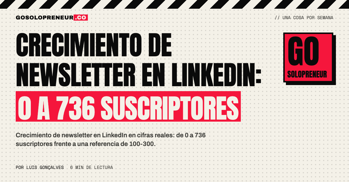 Crecimiento de newsletter en LinkedIn: de 0 a 736 suscriptores en pocas semanas