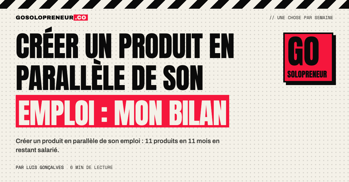 Créer un produit en parallèle de son emploi : le planning réel de 11 produits en 11 mois