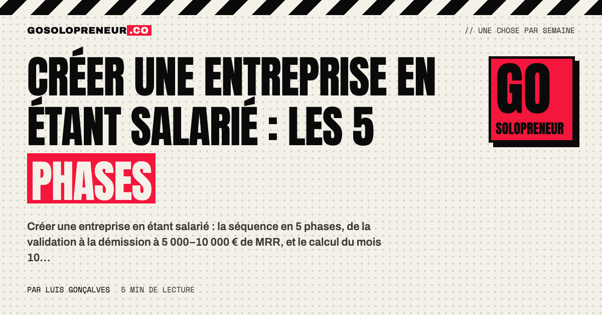 Créer une entreprise en étant salarié : la séquence en 5 phases, de la validation à la démission