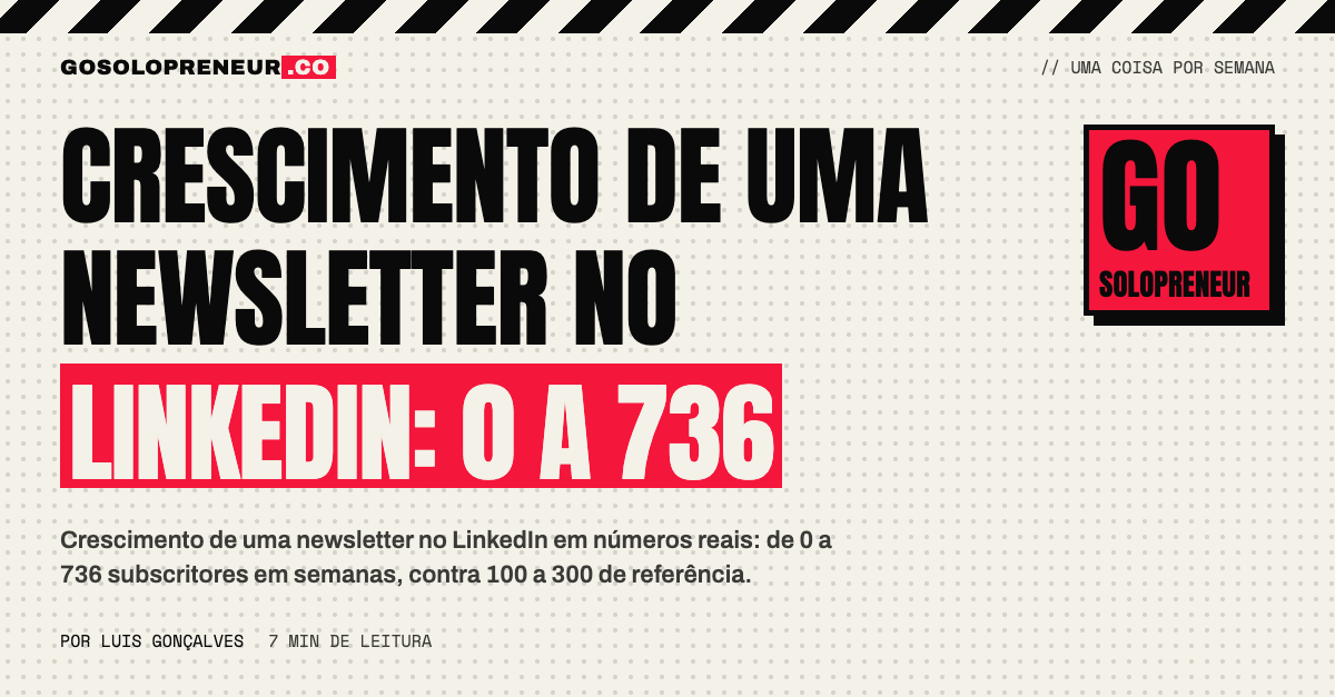 Crescimento de uma newsletter no LinkedIn: 0 a 736