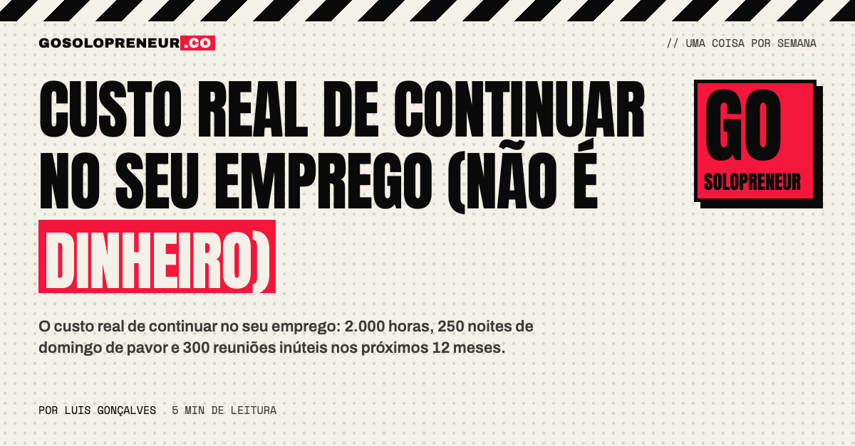 Custo real de continuar no seu emprego (não é dinheiro)