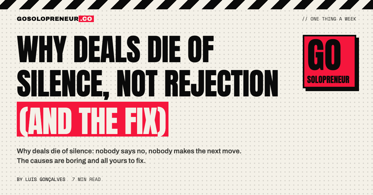 Why Deals Die of Silence, Not Rejection (and the Fix)