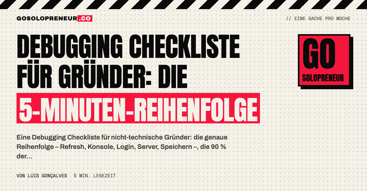 Debugging Checkliste für Gründer: die 5-Minuten-Reihenfolge zur Fehlerbehebung