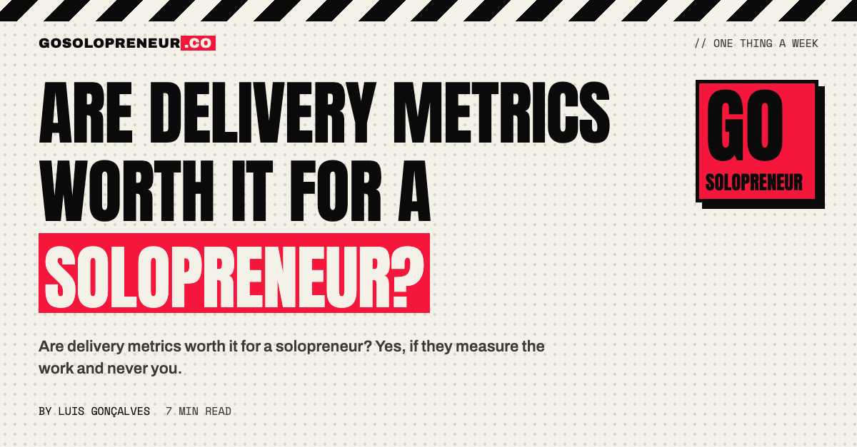 Are Delivery Metrics Worth It for a Solopreneur?