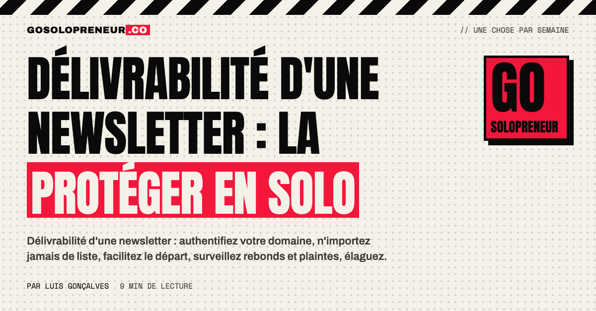 Liste de contrôle pour protéger la délivrabilité d'une newsletter : domaine authentifié, désabonnement, rebonds et plaintes