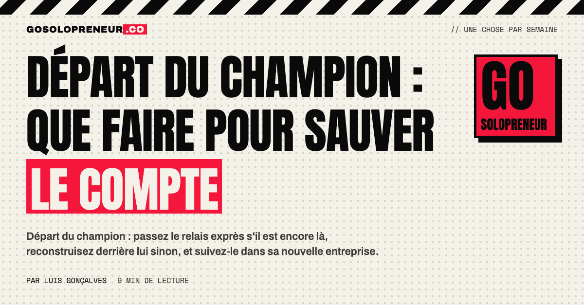 Départ du champion : un solopreneur reconstruit un compte client après un départ