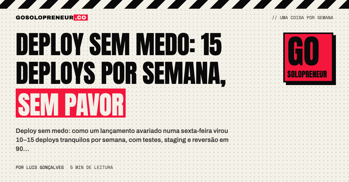 Deploy sem medo: 15 deploys por semana, sem pavor