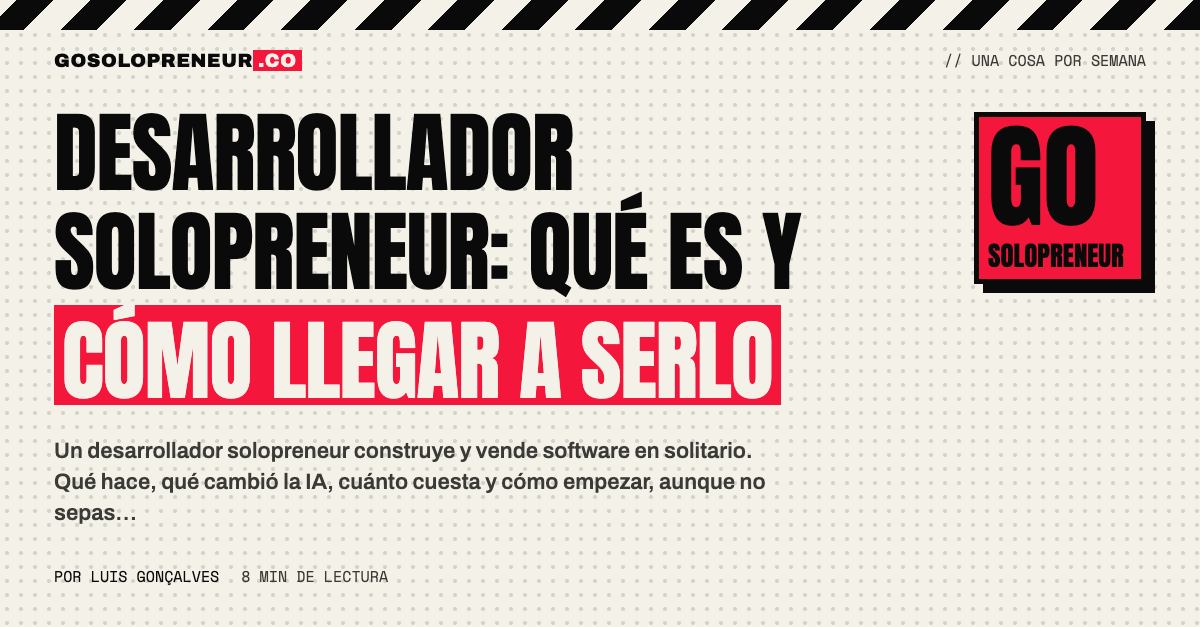Desarrollador solopreneur: una sola persona construye y vende software con IA