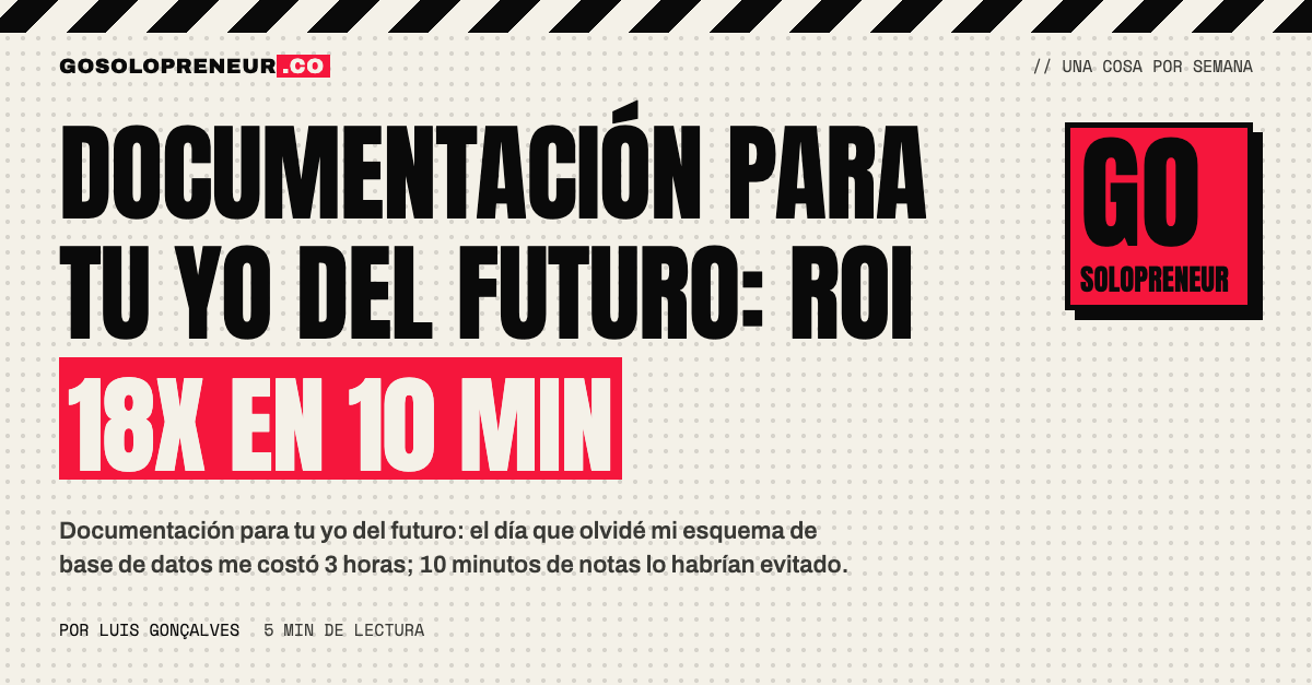Documentación para tu yo del futuro: notas de diez minutos que ahorran horas de ingeniería inversa