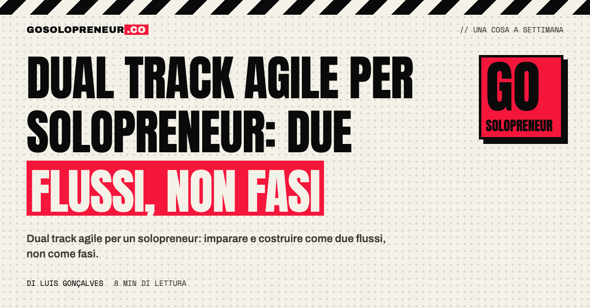 Dual track agile: due flussi paralleli, scoperta e costruzione, per un solopreneur