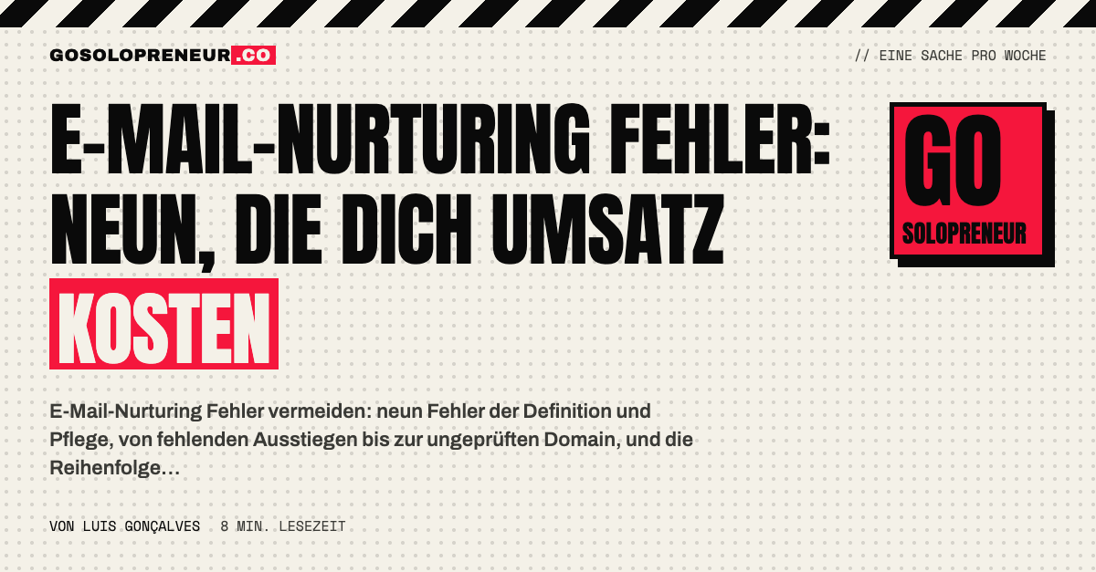 Die neun häufigsten E-Mail-Nurturing Fehler, geordnet nach ihrem stillen Schaden