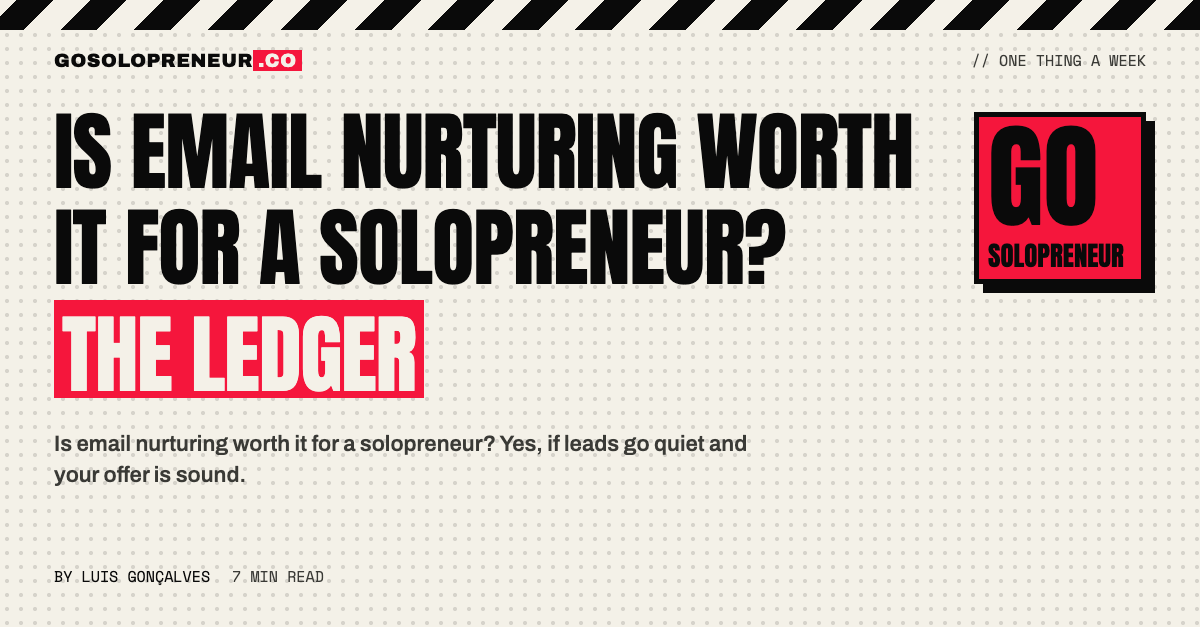 Is Email Nurturing Worth It for a Solopreneur? The Ledger