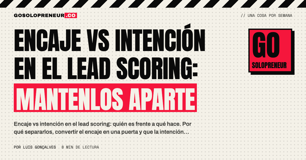 Dos columnas separadas, encaje e intención, para puntuar leads por separado