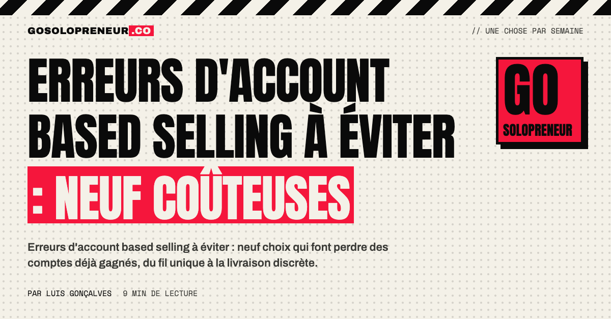Erreurs d'account based selling : une liste de neuf pièges tracée par un solopreneur