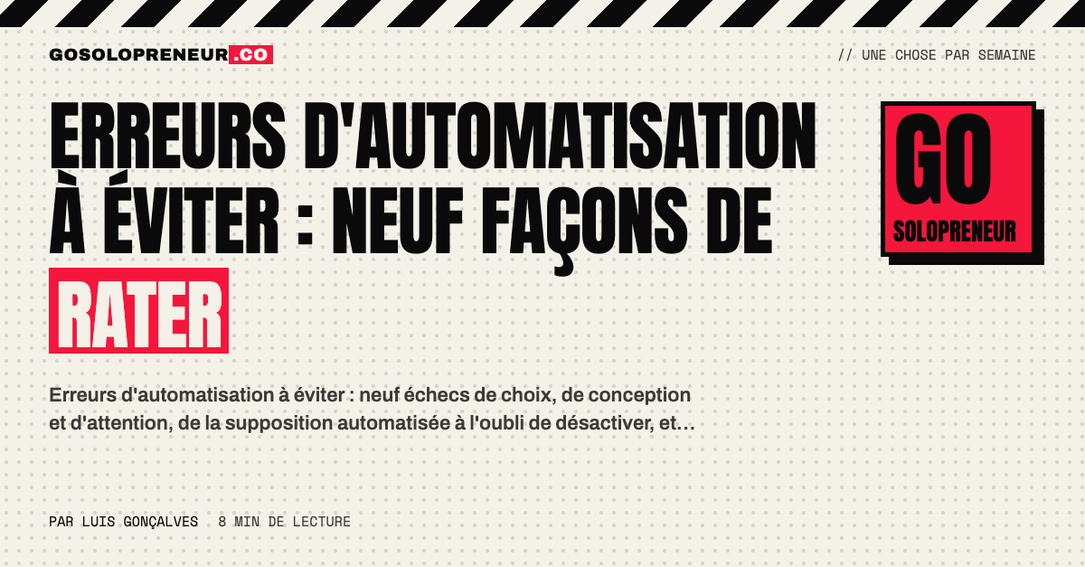 Erreurs d'automatisation : neuf pièges classiques d'un workflow, classés avant, pendant et après la mise en ligne