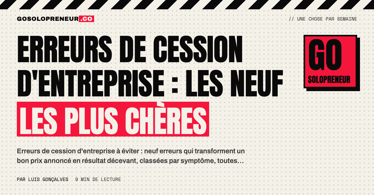 Neuf erreurs de cession d'entreprise classées par symptôme, du chiffre faux au retard