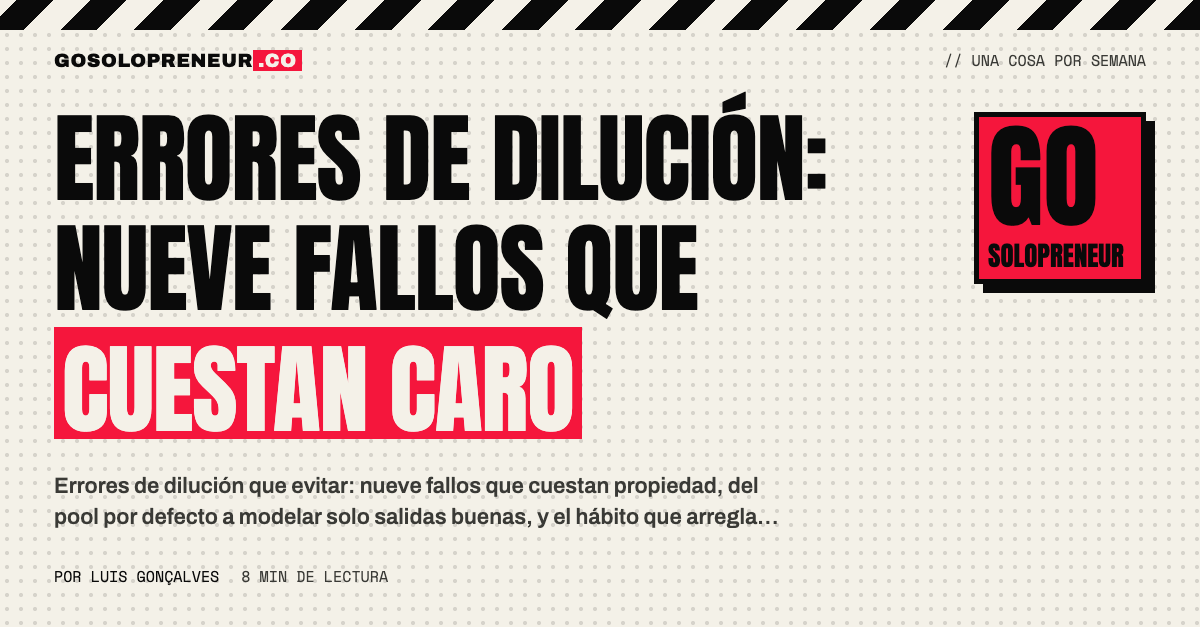Errores de dilución: nueve formas de perder propiedad sin darte cuenta