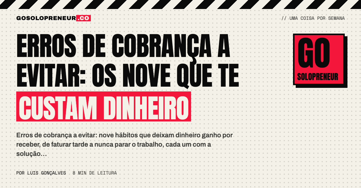 Erros de cobrança a evitar: os nove hábitos que deixam dinheiro por receber