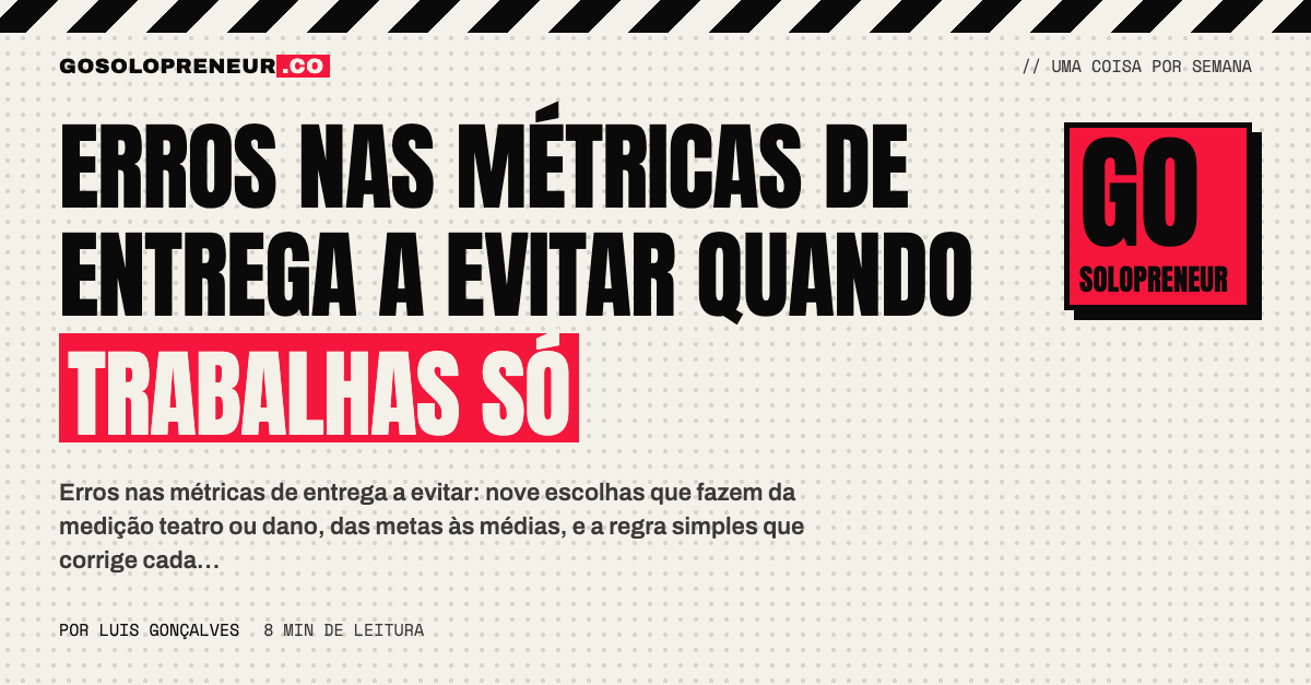 Erros nas métricas de entrega: nove escolhas que fazem da medição teatro