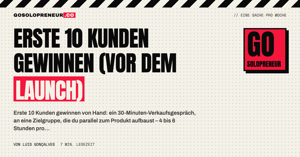 Erste 10 Kunden gewinnen: Verkaufsgespräch und Zielgruppenaufbau parallel zum Produkt