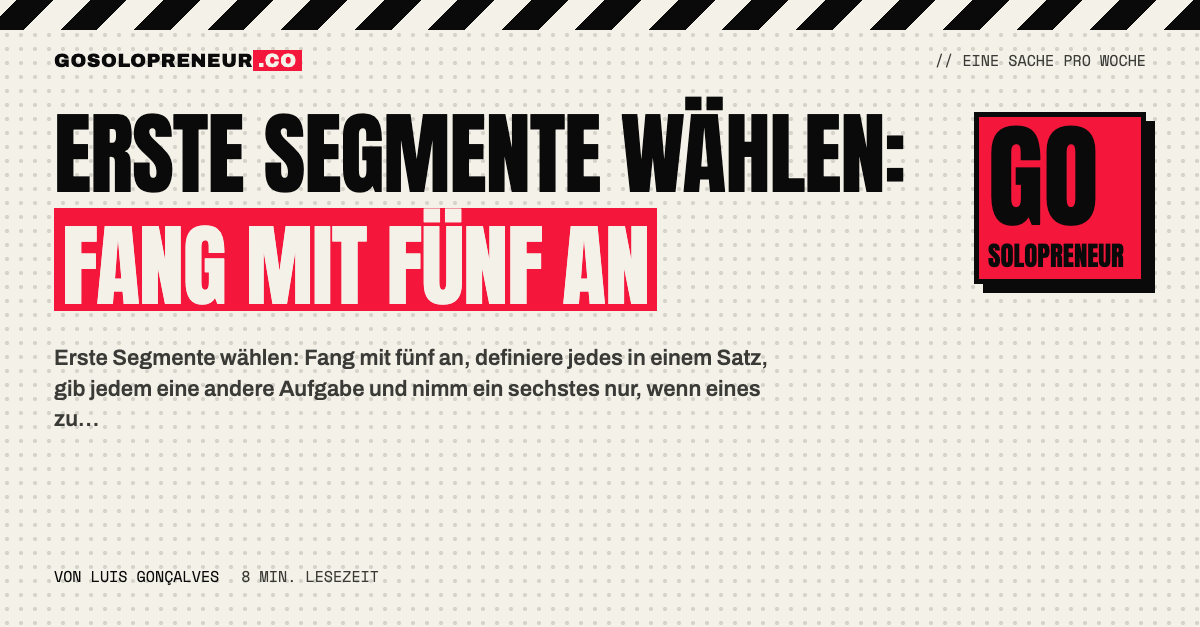Erste Segmente wählen: fünf Gruppen als Startset für ein Ein-Personen-Unternehmen