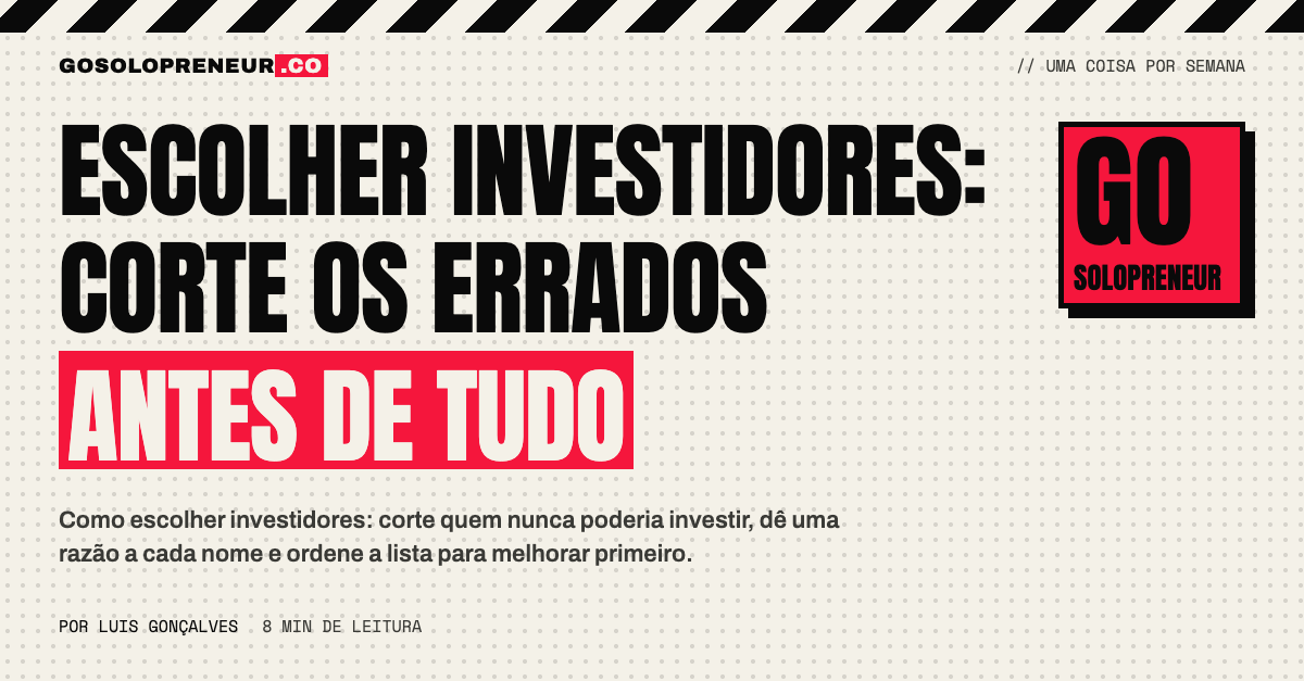 Escolher investidores: corte os errados antes de falar com eles