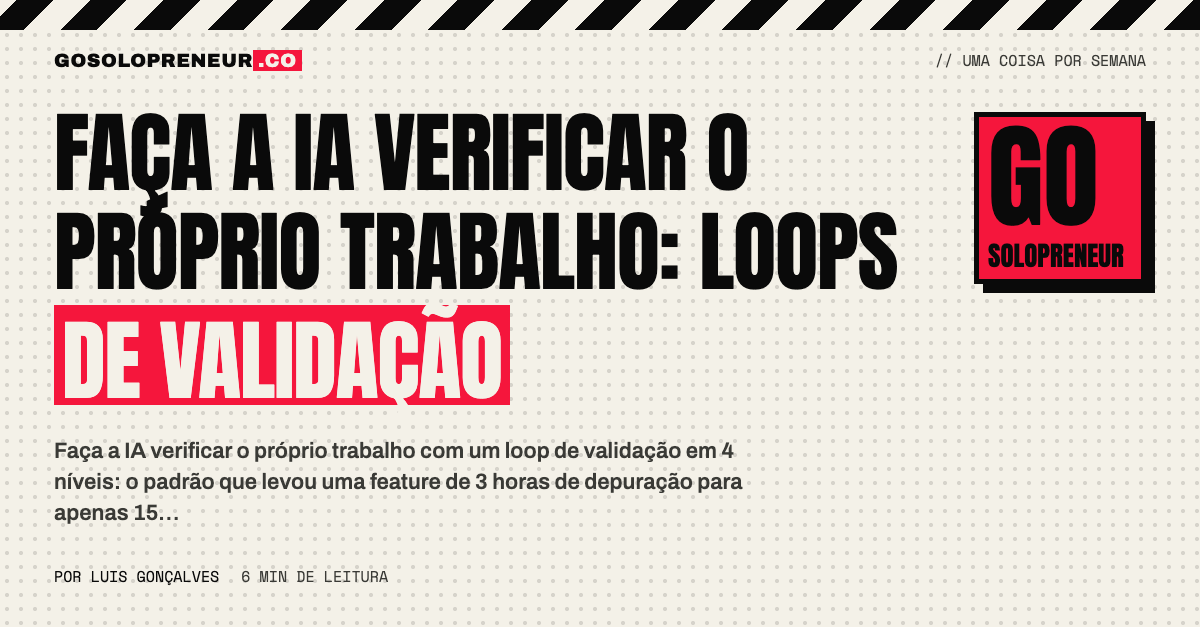 Faça a IA verificar o próprio trabalho: loops de validação