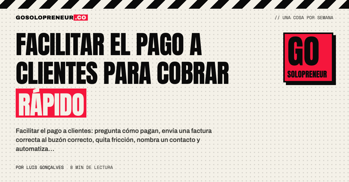 Facilitar el pago a clientes: factura correcta, buzón correcto y menos fricción para cobrar