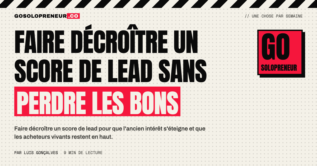Faire décroître un score de lead : une courbe de score qui s'éteint avec le temps pendant que le fit reste stable