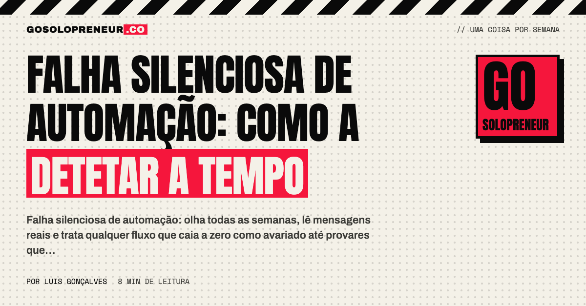 Falha silenciosa de automação: o painel semanal e as mensagens reais que a revelam