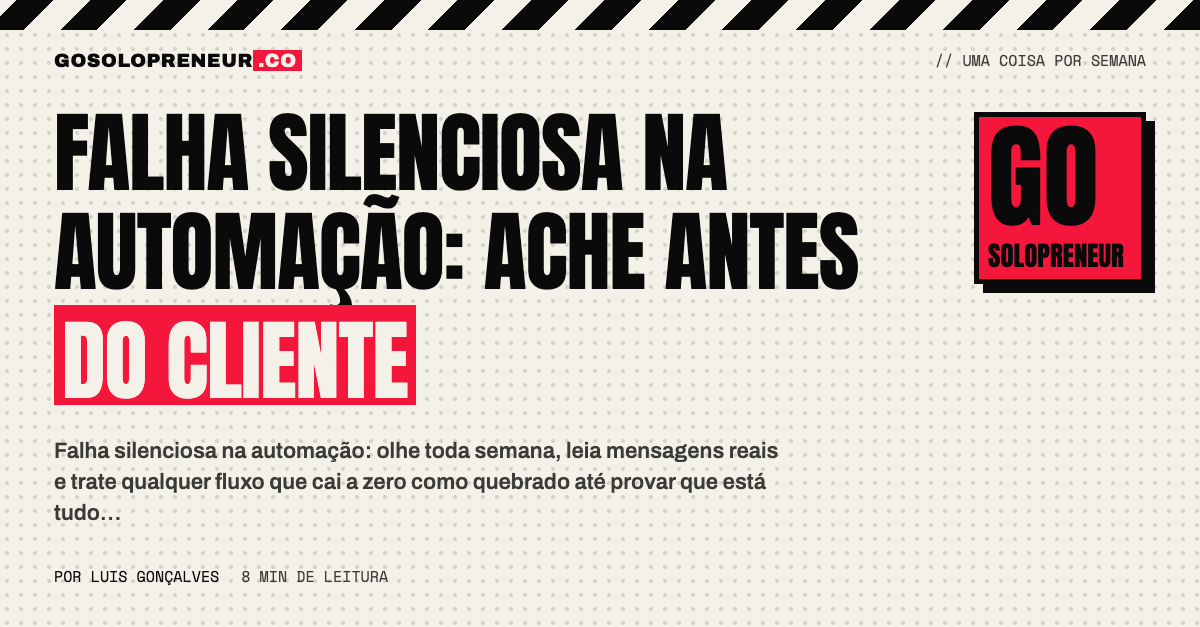 Falha silenciosa na automação: o EUpreendedor conferindo os números do fluxo toda semana