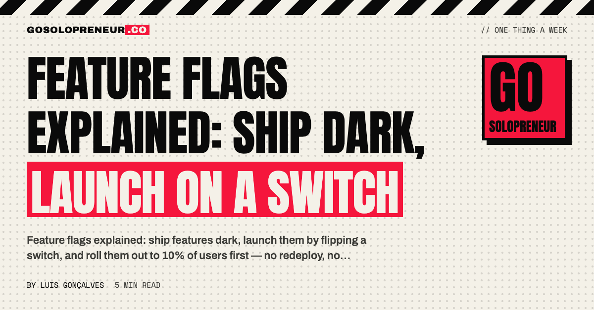 Feature Flags Explained: Ship Dark, Launch on a Switch